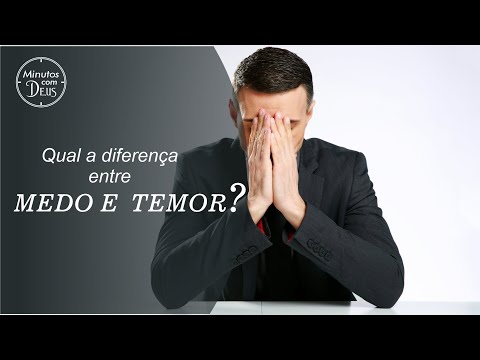 MINUTOS COM DEUS - Qual a diferença entre medo e temor?