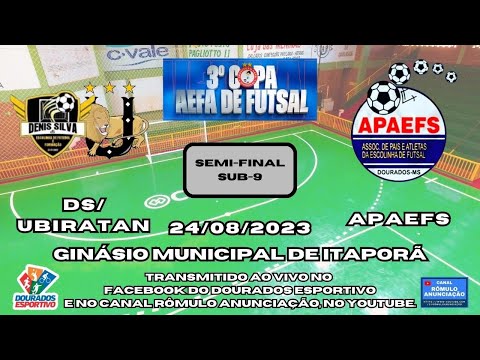 #432 3ª Copa AEFA de Futsal - SEMI-FINAL (Sub-9) / DS UBIRATAN X APAEFS