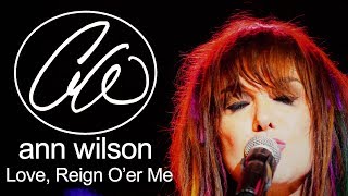 Ann Wilson - Love Reign O'er Me (Live)