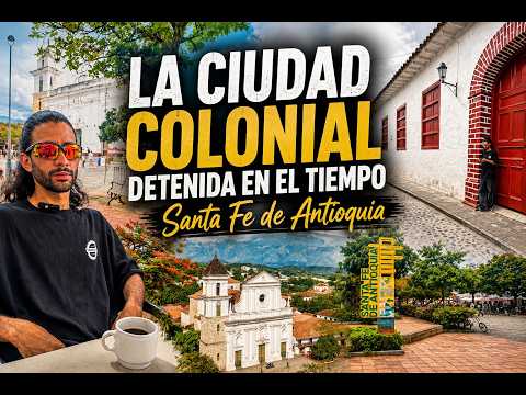 La ciudad colonial detenida en el tiempo | SANTA FE DE ANTIOQUIA