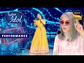 Indian Idol S14 Ananya की Performance Zeenat जी को लगी Hit Se Zyada Lit Performanc
