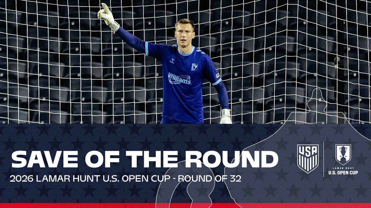 VOTE Save of the Round | 2026 U.S. Open Cup - Round of 32 Nominees