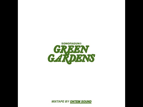 Son Of A Gun Green Gardens Mixtape By Ontem Sound