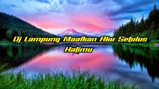 Download lagu  Dj Lampung Maafkan Aku Setulus Hatimu Slow Sound Viral Tiktok 2022 mp3