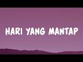 Hari Yang Mantap Gusti Irwan Wibowo Lyrics