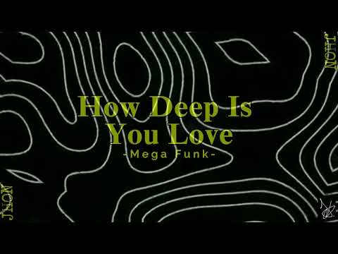 How Deep Is Your Love - MegaFunk (JHON)