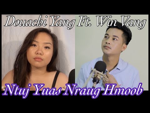 Douachi Yang ft.  Win Vang - Ntuj Yuas Nraug Hmoob [NKAUJ TAWM TSHIAB]