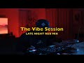 THE VIBE SESSION R B GEMS Drake Rihanna Beyonce Brent And More