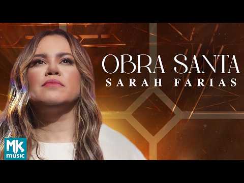 Sarah Farias - Obra Santa (Ao Vivo) (Clipe Oficial MK Music)