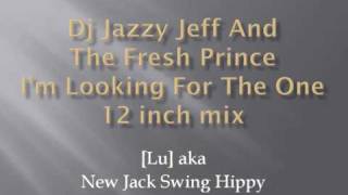 Dj Jazzy Jeff And The Fresh Prince - I'm Looking For The One 12 inch mix
