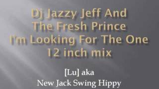 Dj Jazzy Jeff And The Fresh Prince - I&#39;m Looking For The One 12 inch mix