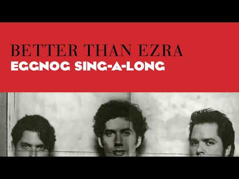 Better Than Ezra - Eggnog Sing-A-Long