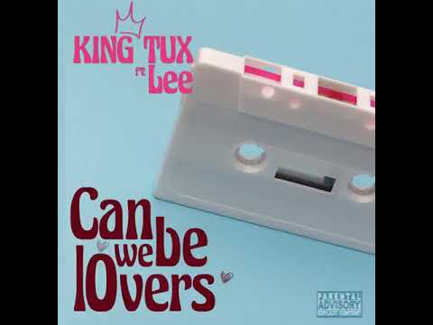 King Tux-Can we be lovers feat. Lee