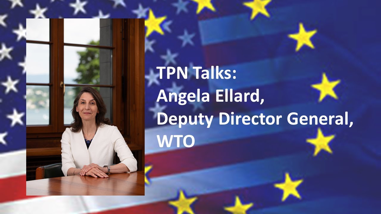 TPN Talks with WTO Deputy Director General Angela Ellard