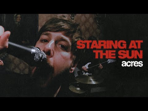 Acres - Staring At The Sun (Official Music Video)