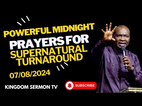 POWERFUL MIDNIGHT PRAYERS FOR SUPERNATURAL TURNAROUND, TUESDAY 6TH AUGUST 2024