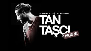 Tan Taşçı - Bilir Mi (TRT Müzik Canlı)
