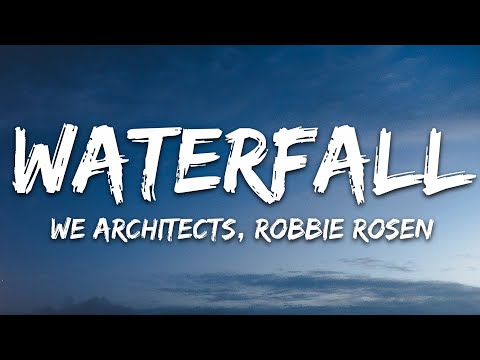 We Architects, Robbie Rosen - Waterfall (Lyrics) [7clouds Release]