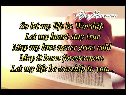 Let my life be Worship You( instrumental/lyrics)