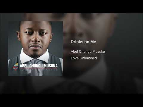 Drinks on Me - Abel Chungu