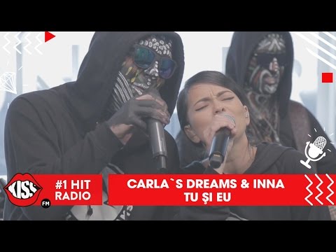 Carla's Dreams feat. INNA - Tu și eu (Live @ Kiss FM)