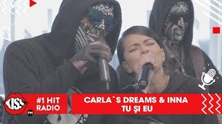 Carla&#39;s Dreams feat. INNA - Tu și eu (Live @ Kiss FM)