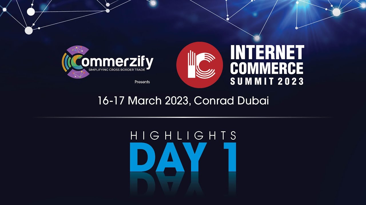 Internet Commerce Summit MENA 2023 | Day 1 Highlights