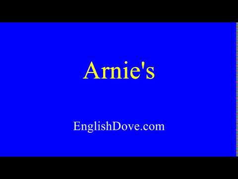 How to pronounce Arnie's in American English.