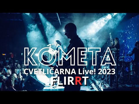 FLIRRT - Kometa (Cvetličarna 2023)