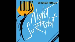 Dolos - Night So Right (Dr Packer Remix) video