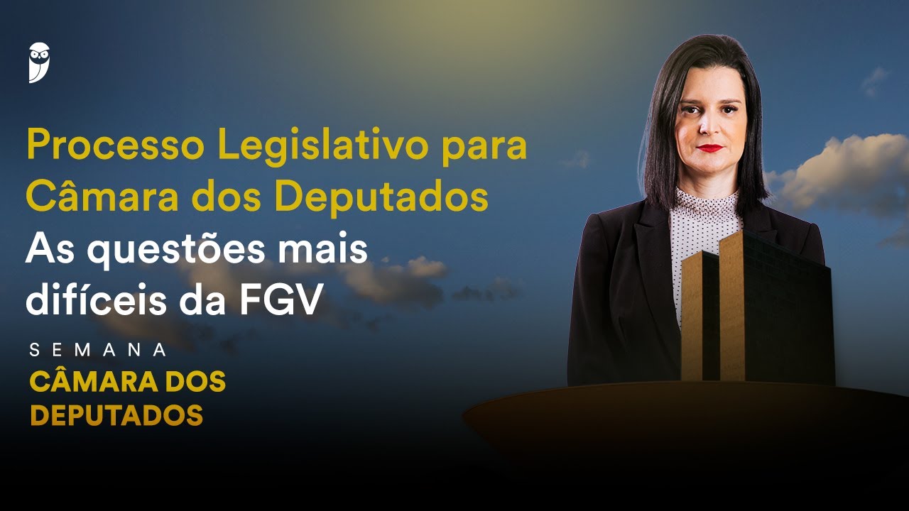 Processo Legislativo para Câmara dos Deputados - As questões mais difíceis da FGV