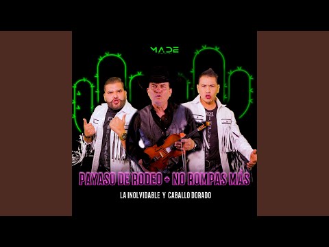 Payaso De Rodeo / No Rompas Mas (feat. Caballo Dorado) (Single)
