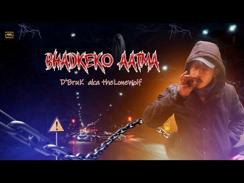 D’BRUK - BHADKEKO AATMA || Official Music Video 2022 #bhadkekoaatma #dbruk #thelonewolf
