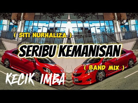 KECIK IMBA - SERIBU KEMANISAN ( BAND MIX )
