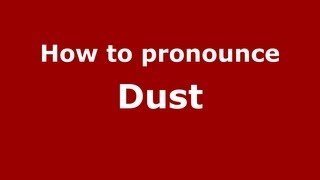 How to pronounce Dust