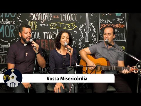Vossa Misericórdia - MÚSICA PARA MISSA