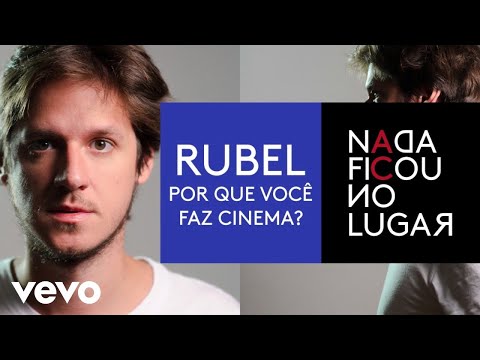 Rubel - Por Que Você Faz Cinema? (Pseudo Video)