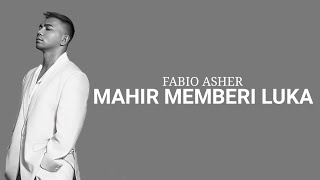 Download lagu Fabio Asher - Mahir Memberi Luka (Lyric Video) mp3
