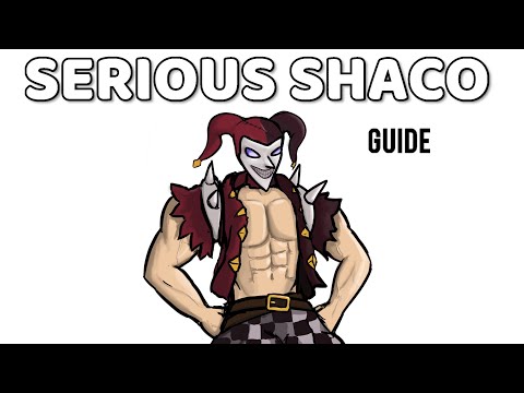 SERIOUS SHACO GUIDE