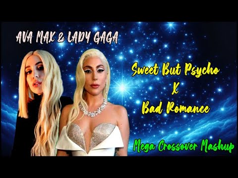 Sweet But Psycho X Bad Romance - Ava Max & Lady Gaga - Mega Crossover Mashup