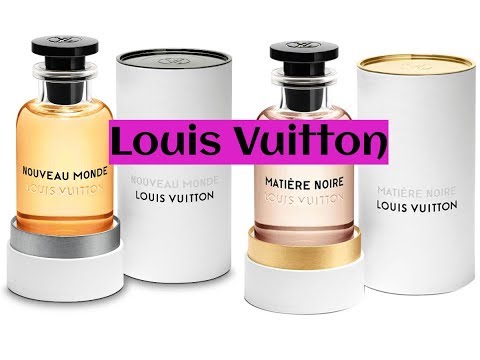 Louis Vuitton Matière Noire & Nouveau Monde Fragrances