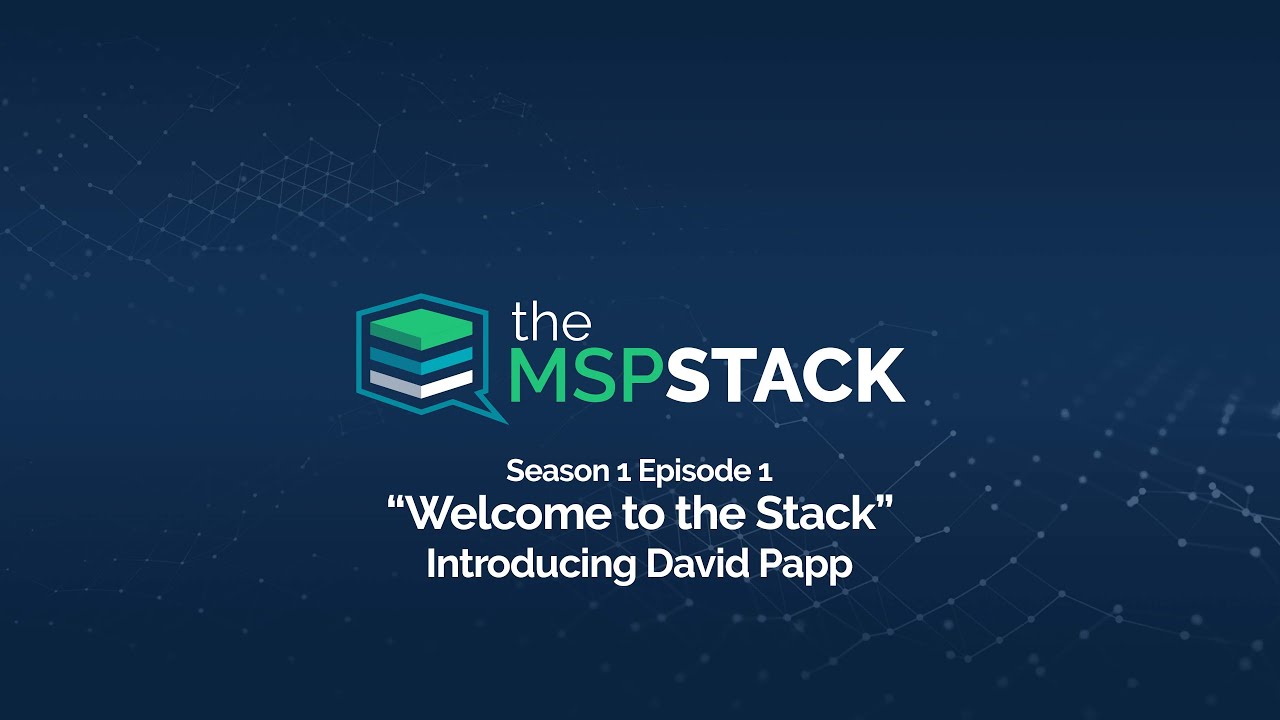 Welcome to The MSP Stack with David Papp - The MSP Stack S1E1