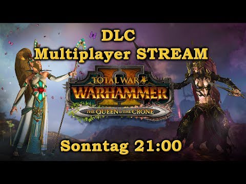 DLC Multiplayer STREAM - mit euch! - Total War: Warhammer 2