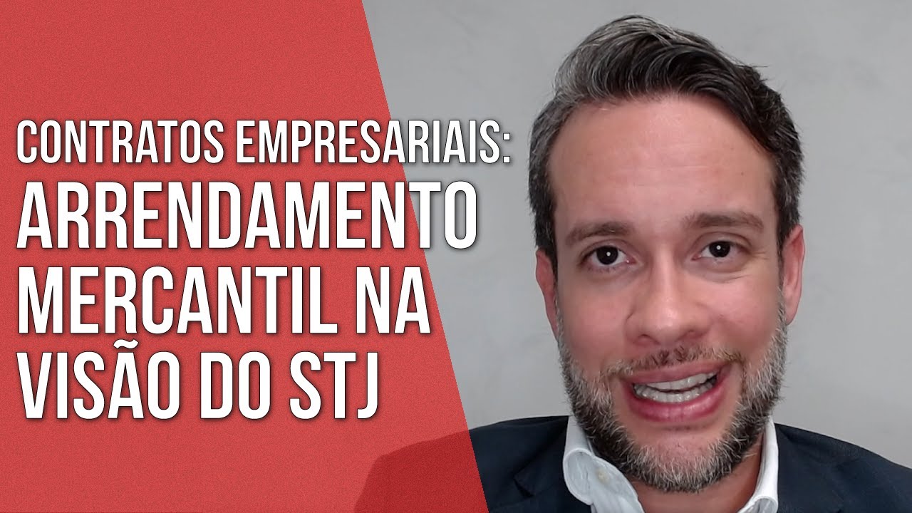 ARRENDAMENTO MERCANTIL NA VISÃO DO STJ - CONTRATOS EMPRESARIAIS - Direito Empresarial