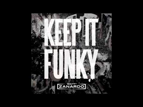 Matt Zanardo - Keep It Funky (Original Mix)