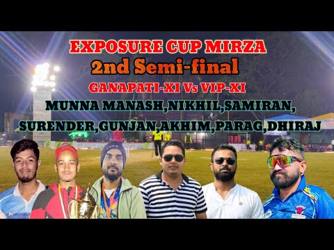 EXPOSURE CUP MIRZA 2ND SEMI-FINAL