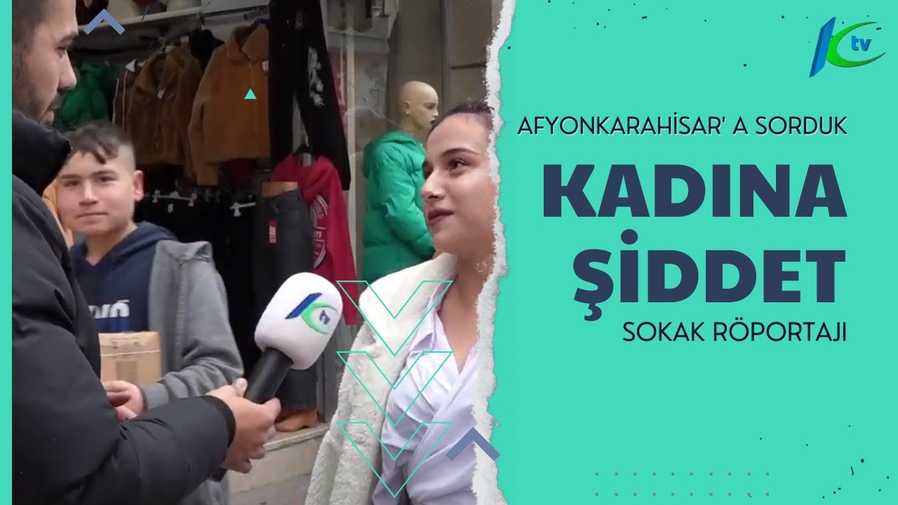 Kadına Yönelik Şiddet - Afyonkarahisar' a Sorduk #sokakröportajı