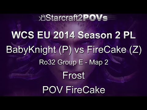 SC2 HotS - WCS EU 2014 S2 PL - BabyKnight vs FireCake - Ro32 Group E - Map 2 - Frost - FireCake