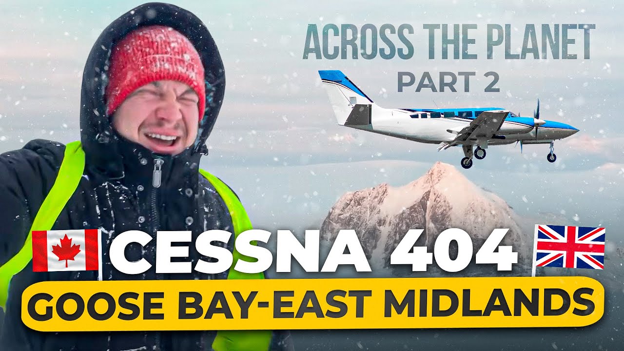 CESSNA 404. Across the Planet. Part 2 of 3: Crossing the Atlantic.