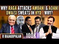 R Rajagopalan • Adhir: RaGa vs Ambani/Adani • Owaisi sweats on a low turnout • Bhagwat, AS, PM meet